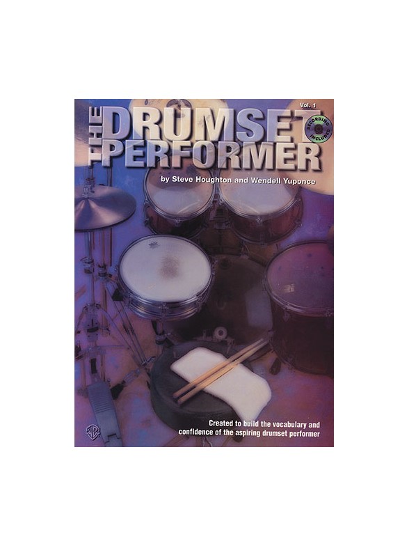 The Drumset Performer Volume One