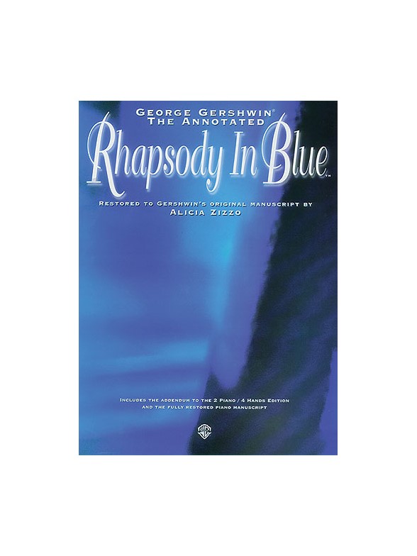George Gershwin: The Annotated Rhapsody In Blue
