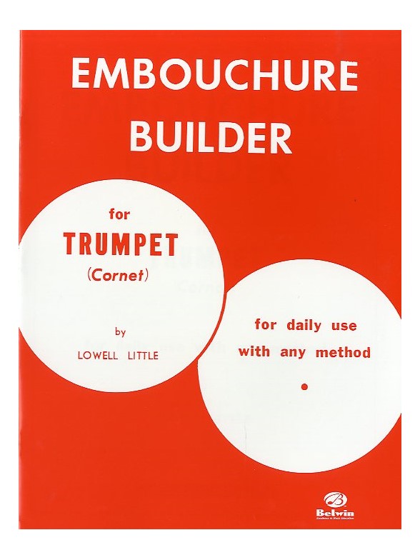 Lowell Little: Embouchure Builder For Trumpet (Cornet)