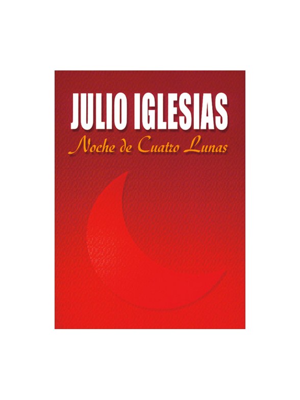 Julio Iglesias: Noche de Cuatro Lunas
