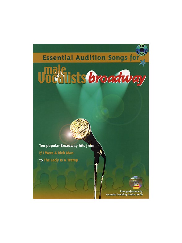 Essential Audition Songs For Male Vocalists: Broadway