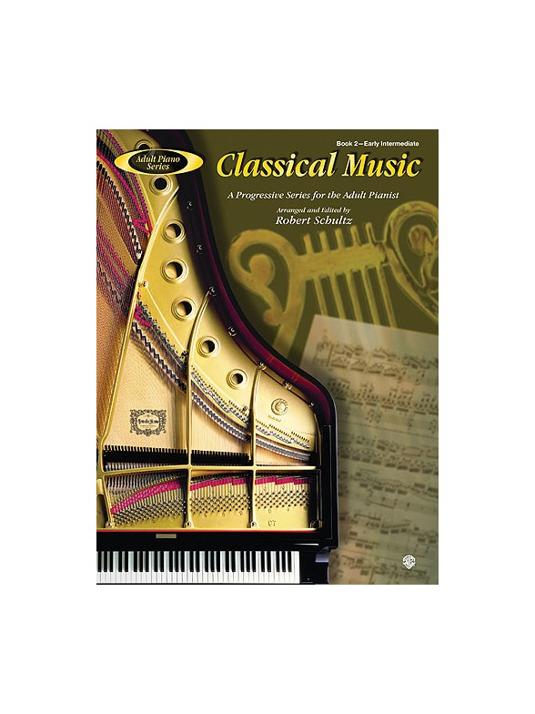 Classical Music - A Progressive Series For The Adult Pianist - Book Two