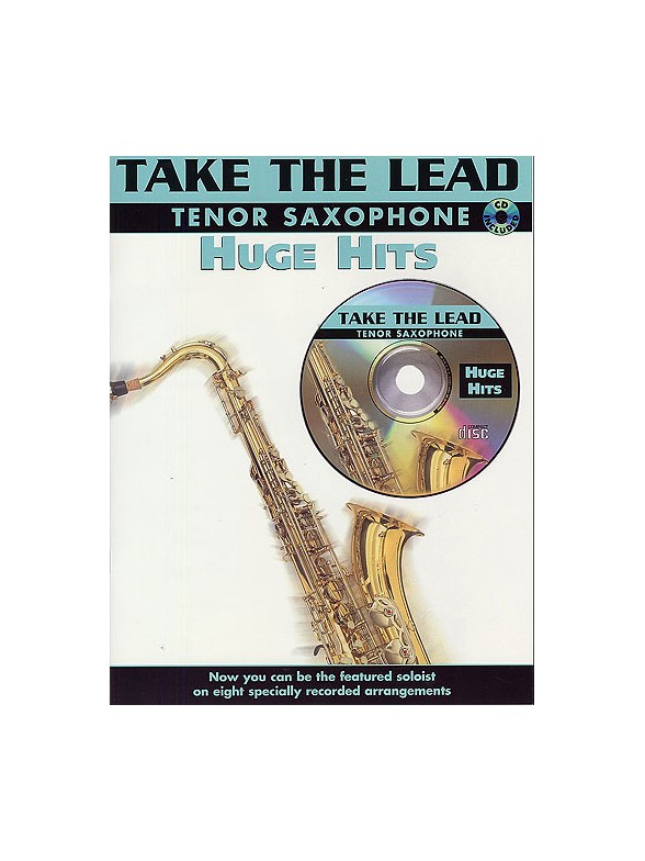 Take The Lead: Huge Hits (Tenor Saxophone)