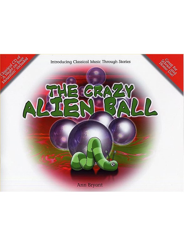 Ann Bryant: The Crazy Alien Ball (Book/CD)