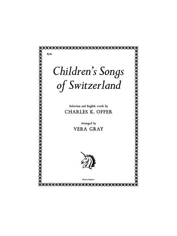 Gray, V Children's Songs Of Switzerland Voice/Piano