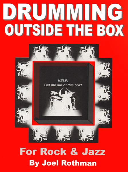 Drumming Outside The Box For Rock & Jazz Drums
