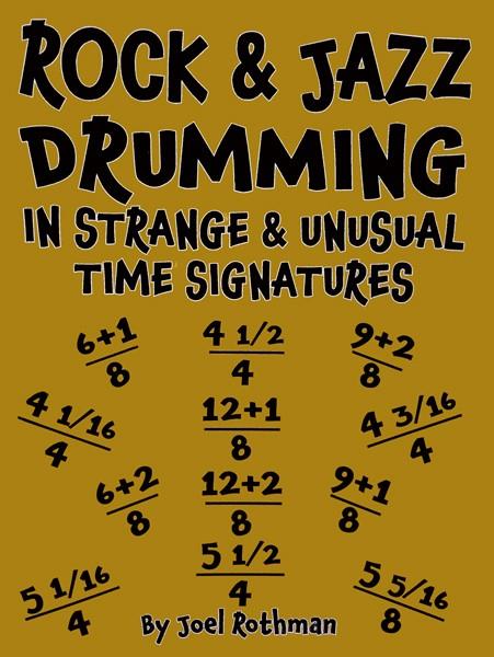 Rock and Jazz Drumming : in Strange and Unusual Time Signatures
