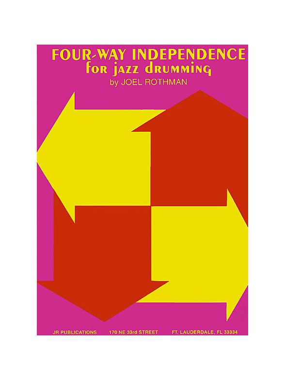 Joel Rothman: Four-Way Independence For Jazz Drumming