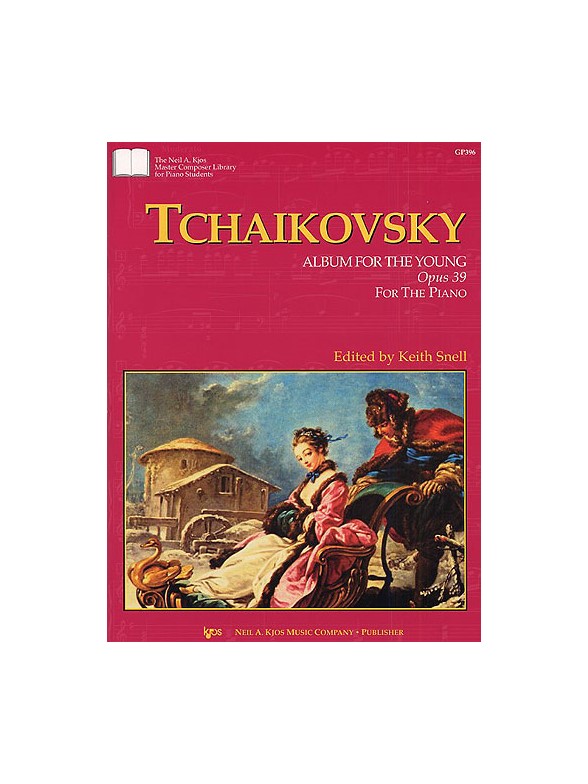 Pyotr Ilyich Tchaikovsky: Album For The Young Op.39