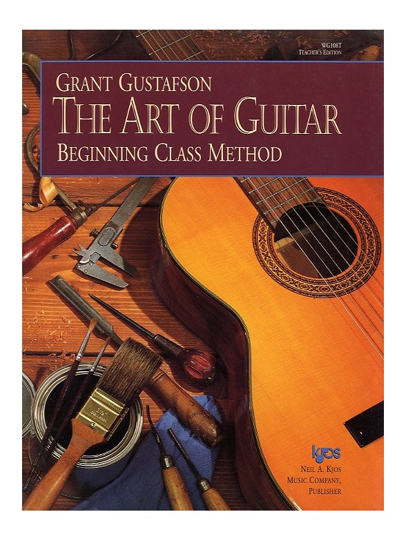 Grant Gustafson: The Art Of Guitar - Beginning Class Method (Teacher's Edition)