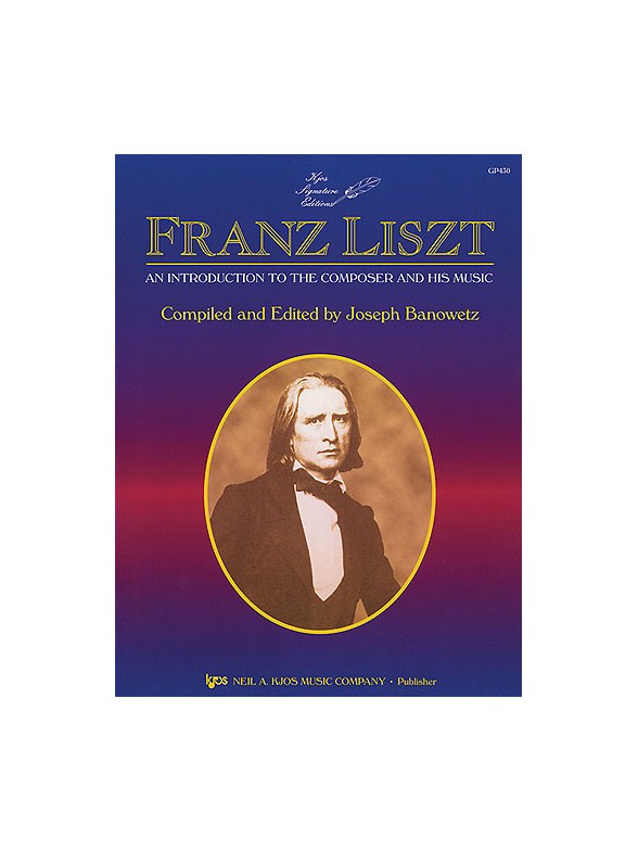Liszt: An Introduction To The Composer And His Music