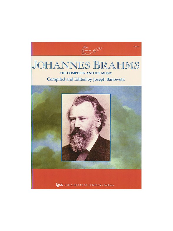 Brahms: The Composer And His Music