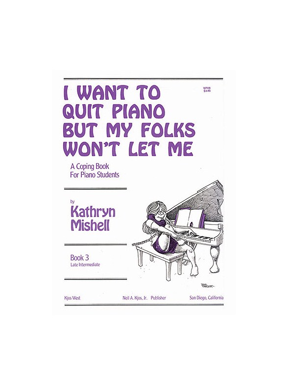 I Want To Quit Piano But My Folks Won't Let Me,Bk3