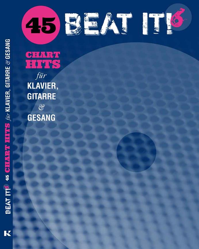 Beat It! Band 6 : 45 Charthits für Klavier, Gitarre & Gesang