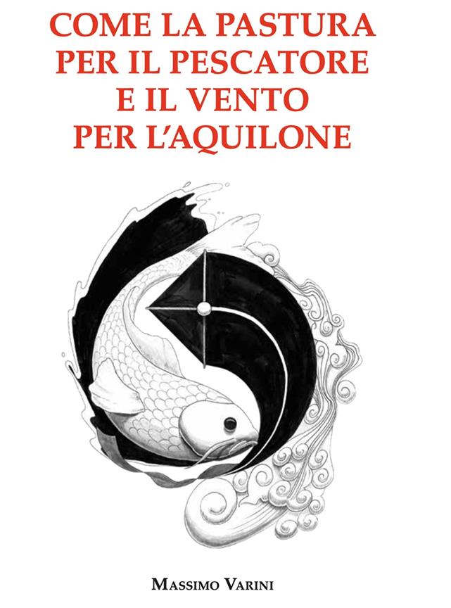 Come la pastura per il pescatore : e il vento per l?aquilone