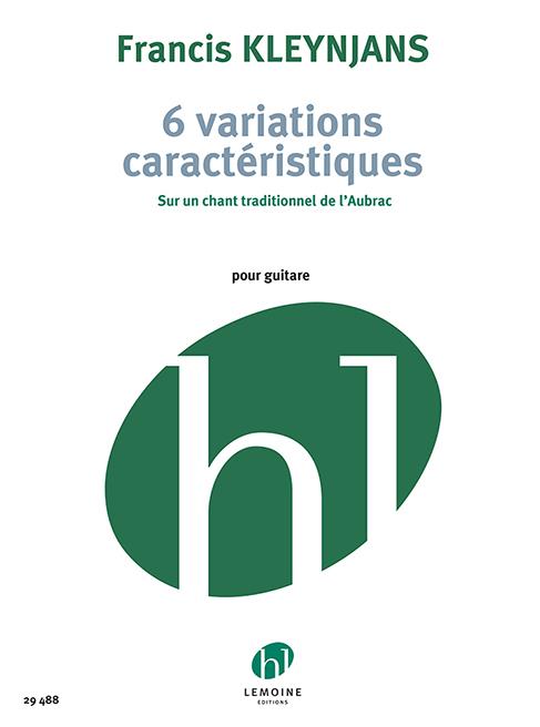 6 Variations Caracteristiques : sur un chant traditionnel de l'Aubrac