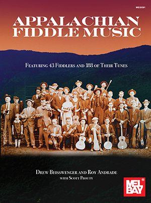 Appalachian Fiddle Music : Featuring 43 Fiddlers and 188 of Their Tunes