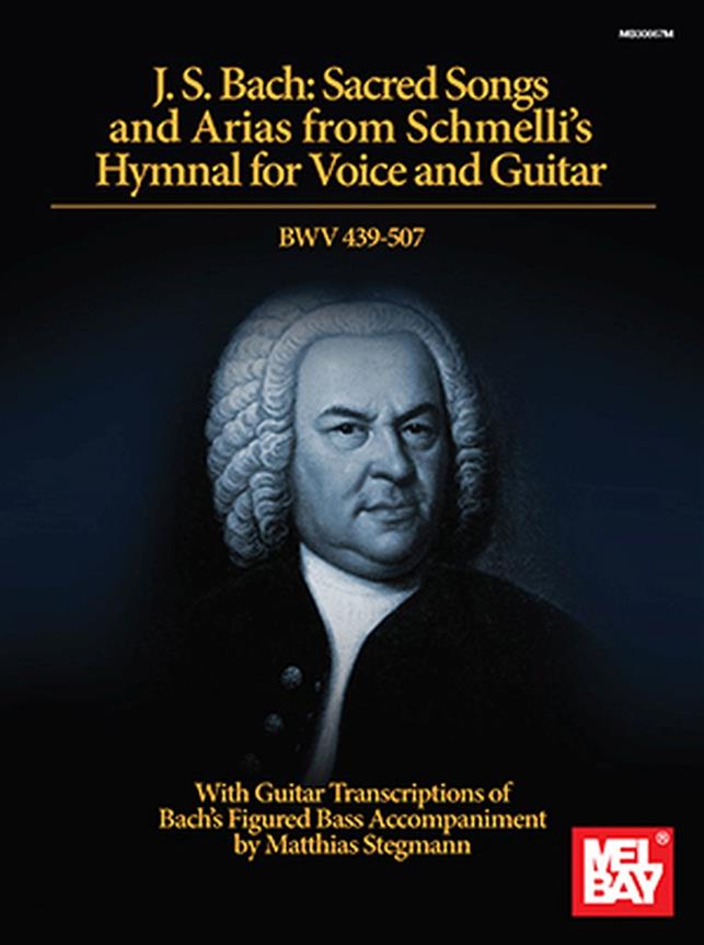 J. S. Bach: Sacred Songs and Arias : from Schmelli's Hymnal for Voice and Guitar BWV 439-507