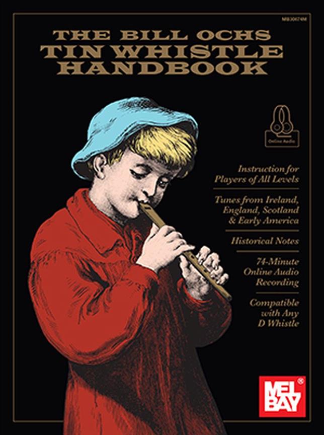 The Bill Ochs Tin Whistle Handbook - for tin whistles, pennywhistles and flageolets in the key of D