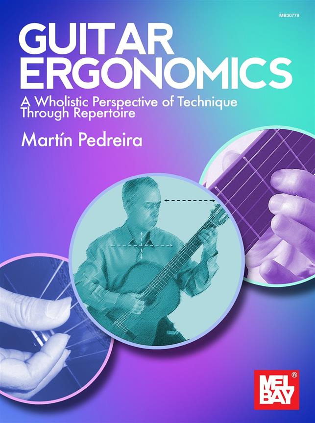 Guitar Ergonomics : A Wholistic Perspective of Technique Through Repertoire