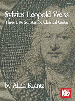 Sylvius Leopold Weiss : Three Late Sonatas for Classical Guitar