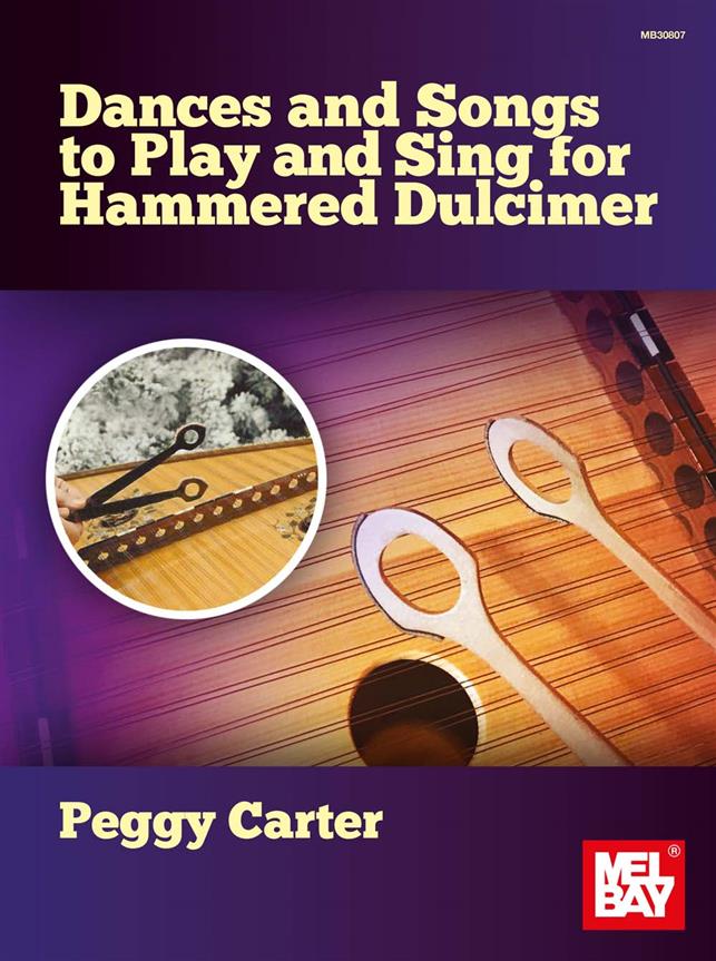 Dances and Songs to Play and Sing : For Hammered Dulcimer