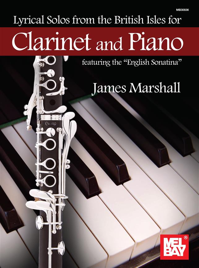Lyrical Solos from the British Isles : "For Clarinet and Piano featuring the ""English Sonatina"""