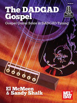The DADGAD Gospel : Gospel Guitar Solos in DADGAD Tuning
