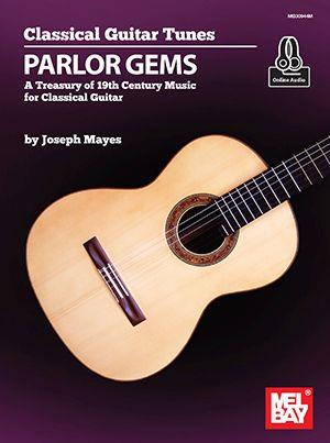 Classical Guitar Tunes : Parlor Gems A Treasury of 19th Century Music for Classical Guitar