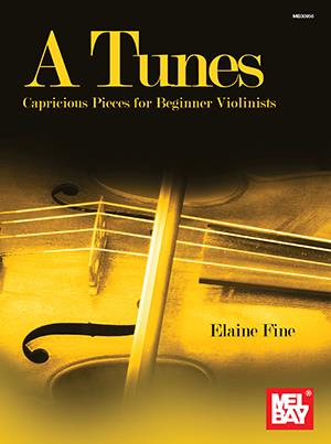 A Tunes : Capricious Pieces for Beginner Violinists