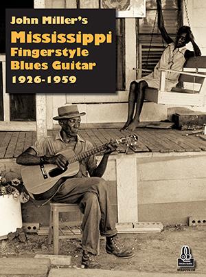 John Miller's Mississippi Fingerstyle Blues Guitar : 1926-1959