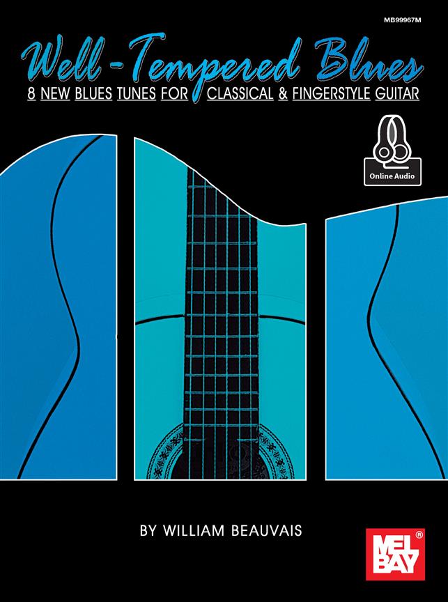 Well-Tempered Blues : 8 New Blues Tunes for Classical & Fingerstyle Guitar