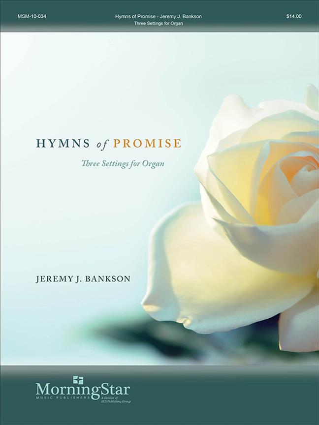 Hymns Of Promise : Three Settings For Organ