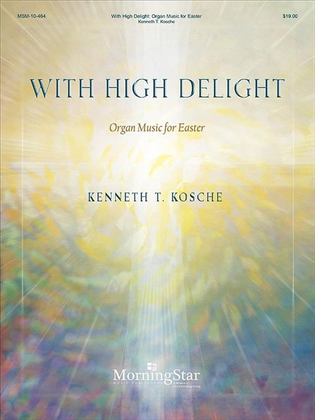 With High Delight : Organ Music for Easter