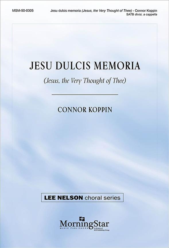 Jesu dulcis memoria : Jesus, the Very Thought of Thee