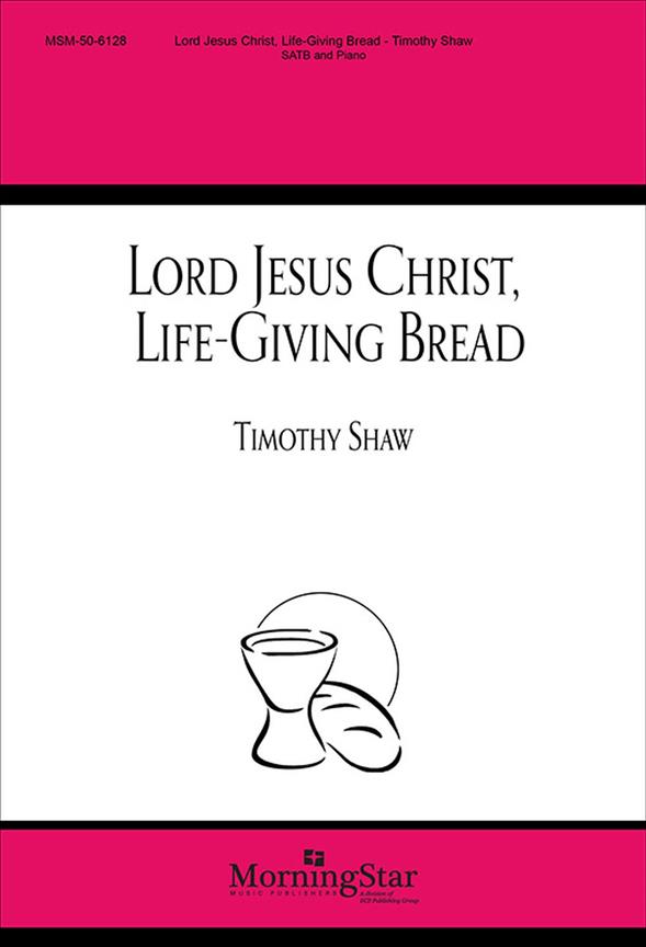 Lord Jesus Christ, Life-Giving Bread