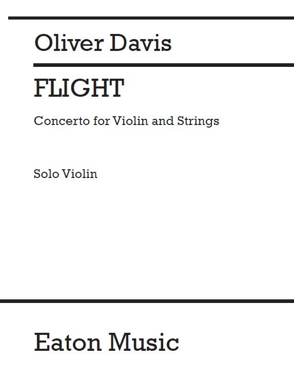 Oliver Davis: Flight: Concerto For Violin & Strings (Solo Violin Part)
