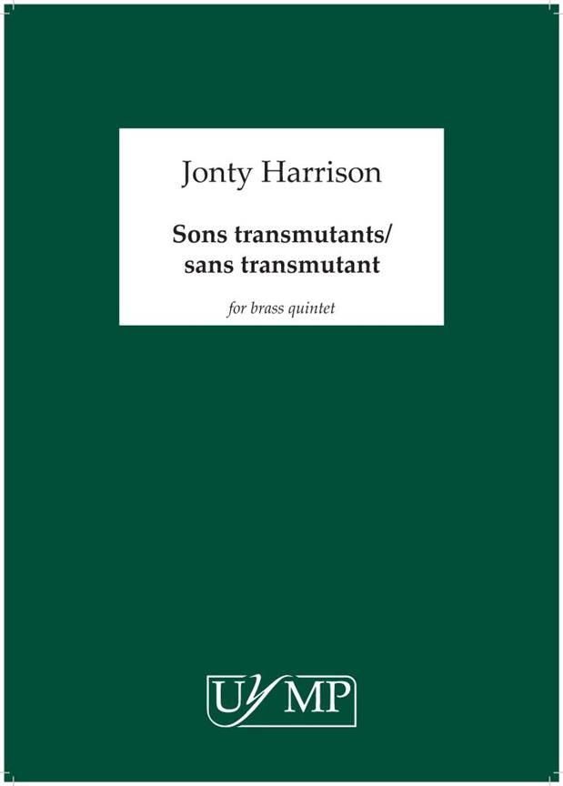 Jonty Harrison: Sons Transmutants/Sans Transmutant