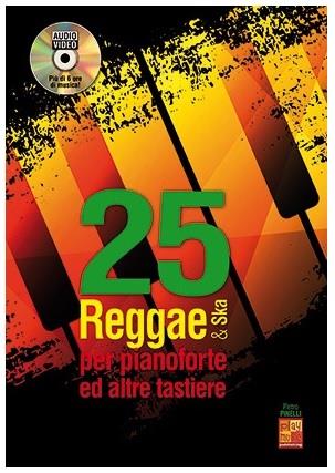 Pietro Pinelli: 25 Reggae & Ska Per Pianoforte Ed Altre Tastiere