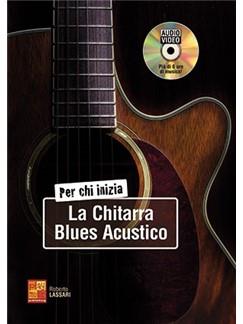 Roberto Lassari: Per Chi Inizia La Chitarra Blues Acustico (Libro/DVD)
