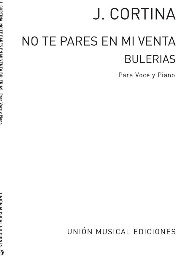 Cortina: No Te Pares En Mi Venta (Bulerias) for Voice And Piano