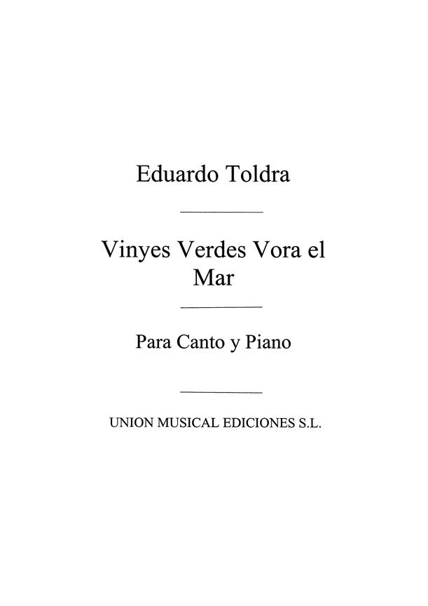 Toldra: Vinyes Verdes Vora El Mar for Voice and Piano