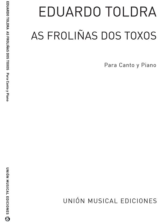 Toldra: As Frolinas Dos Toxos Cancion Gallega for Voice and Piano