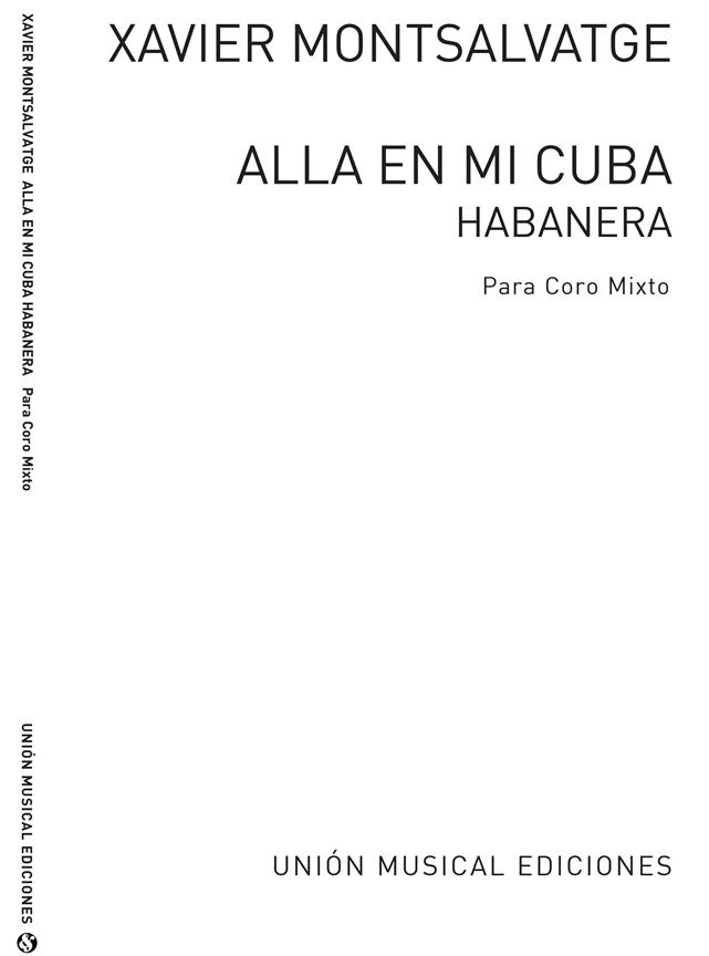 Montsalvatge Alla En Mi Cuba Satb