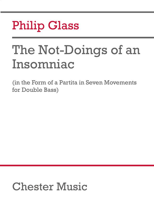 The Not-Doings of an Insomniac : (in the Form of a Partita in Seven Movements for Double Bass)