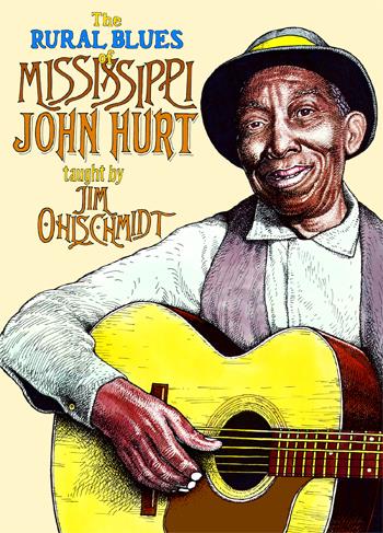 The Rural Blues of Mississippi John Hurt : Taught by Jim Ohlschmidt