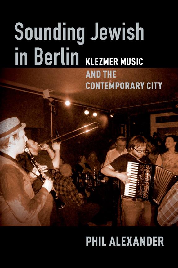 Sounding Jewish in Berlin : Klezmer Music and the Contemporary City (Hardback)