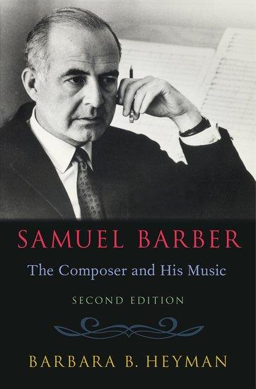 Samuel Barber: The Composer and His Music 2nd ed.