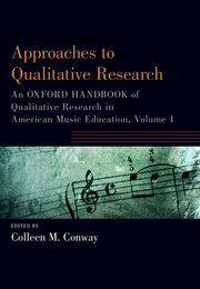 Approaches to Qualitative Research : An Oxford Handbook of Qualitative Research in American Music Education, Volume 1
