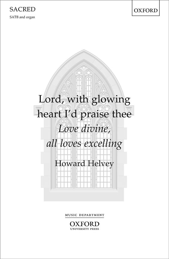 Lord, With Glowing Heart I'D Praise Thee : Love Divine, All Loves Excelling